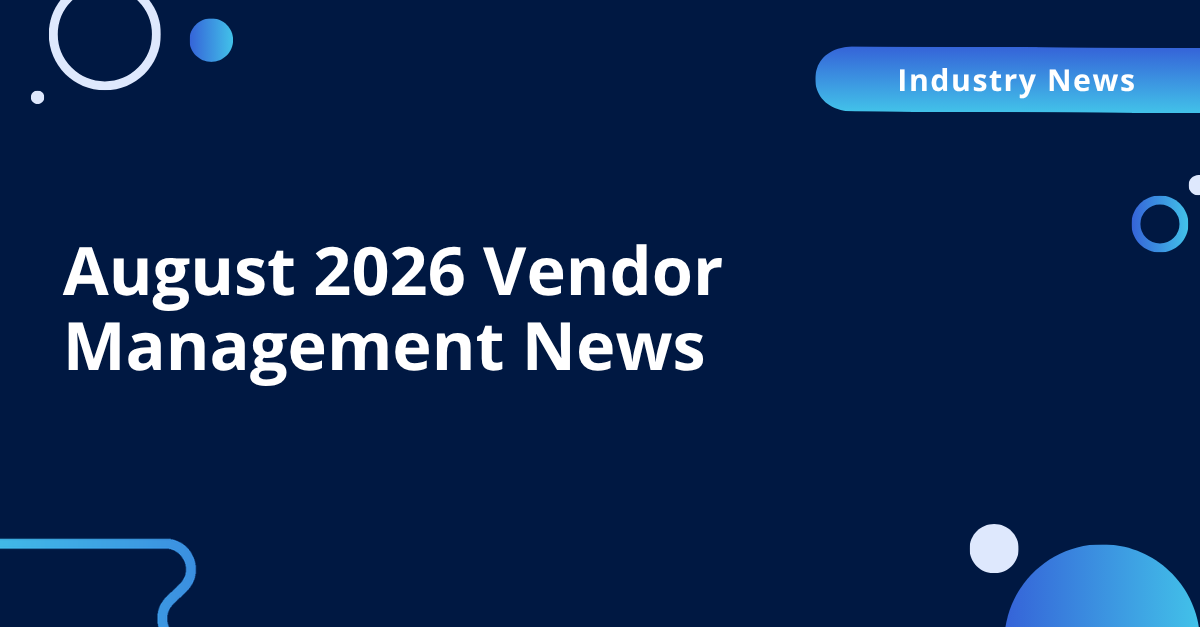 august 2026 vendor management news